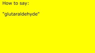 How to pronounce glutaraldehyde [upl. by Herahab]