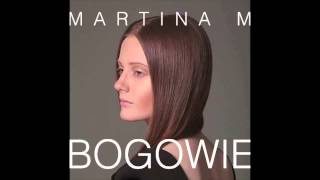 MARTINA M  Bogowie [upl. by Erida]