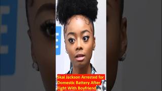 Skai Jackson Arrested for Domestic Battery After Fight With Boyfriend [upl. by Garwin748]