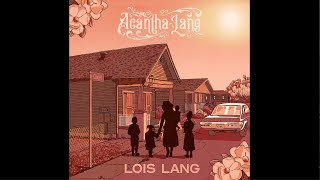 Acantha Lang  Lois Lang Official Audio [upl. by Dopp540]