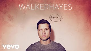 Walker Hayes  Prescriptions Audio [upl. by Brackett]