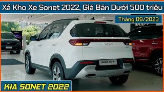 Vẫn xả tồn xe Sonet sản xuất 2022 đưới 500 triệu Giá xe Kia Sonet Vin 2022 cuối tháng 92023 [upl. by Quill]