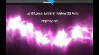 Leonid Rudenko  Summerfish 2009 Matakena Remix [upl. by Auqinehs218]