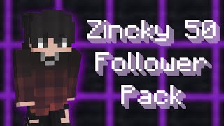 Zincky 50 Follower Pack Release [upl. by Barthol382]