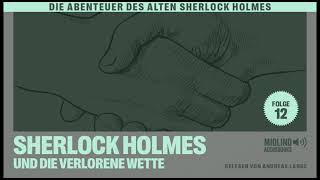 Der alte Sherlock Holmes  Folge 12 Sherlock Holmes und die verlorene Wette Komplettes Hörbuch [upl. by Archer]