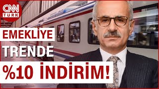 Bakan Uraloğlu Duyurdu Emeklilere Trende Yüzde 10 İndirim Haber [upl. by Woolley160]