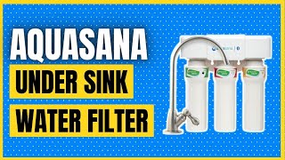 Aquasana AQ530055 3Stage Max Flow Under Sink Water Filter [upl. by Lirbaj]