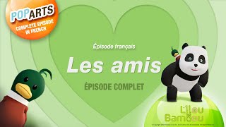 FRENCH  Lilou Bambou  Les Amis  🇨🇦 🇫🇷  Épisode français complet [upl. by Anirbac]