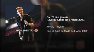 Johnny Hallyday Stade De France 2009  Ça Nfinira Jamais [upl. by Ginny]