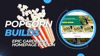 Building An Epic Popcorn Homepage Using Epic Gardening For Inspiration popcorntheme [upl. by Mcgrody]