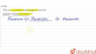 Why are constantan and manganin used for making standard resistances [upl. by Inoy]