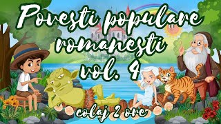 🌻 Povesti populare romanesti vol 4  5 povesti pentru copii  2 ore de povesti fermecate  Basme 🌻 [upl. by Zarihs]