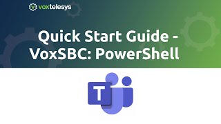 Microsoft Teams Quick Start Guide  VoxSBC PowerShell [upl. by Atekihs779]