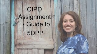 CIPD assignments  Guide to 5DPP [upl. by Nelluc]