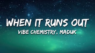 Vibe Chemistry amp Maduk  When It Runs Out feat Felix Samuel lyrics [upl. by Terhune]