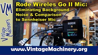 Rode Wireless Go II Mic Eliminating Noise Issue amp Compare to Sennheiser EW Series Wireless [upl. by Beaulieu]