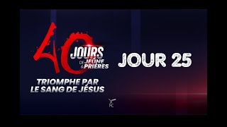 JOUR 25  SOIR  40 JOURS JEUNE ET PRIERE  ICC MQ [upl. by Aronoel]