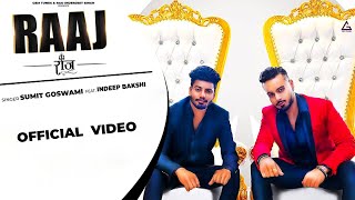 Sumit Goswami  Raaj Official Video Indeep Bakshi  Punjabi Song [upl. by Lindo]