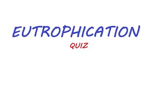 Eutrophication  IGCSE  MCQs [upl. by Nyleahcim]