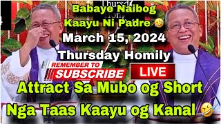 March 14 2024 😂 Na Attract Sa Mubo Og Short Nga Taas Kaayu Og Kanal 🤣  Fr Ciano Ubod [upl. by Alisun]