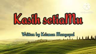 Kasih setiaMu  Original song  Krisman Mangapul Official music video [upl. by Enoob]