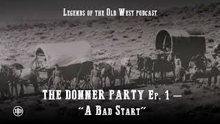 LEGENDS OF THE OLD WEST  Frontier Tragedy Ep1 — Donner Party Part 1 [upl. by Nicolis]