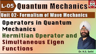 L 05 Unit 2  Quantum Mechanics  Operators Hermitian Operators  Eigen Values and Eigen Functions [upl. by Erual]