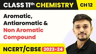 Class 11 Chemistry Chapter 12  Aromatic Antiaromatic and Non Aromatic Compound  Organic Chemistry [upl. by Ja]