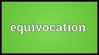 Equivocation Meaning [upl. by Burne]