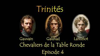 Trinités  La geste arthurienne Ep4 [upl. by Ebby611]