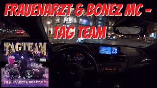 Lets Drive FRAUENARZT amp BONEZ MC  TAG TEAM [upl. by Healy]