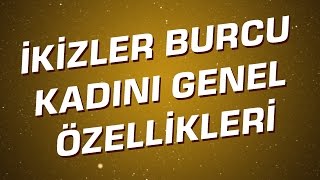 İkizler Burcu Kadını Genel Özellikleri I Astroloji I Burçlar [upl. by Catherin]