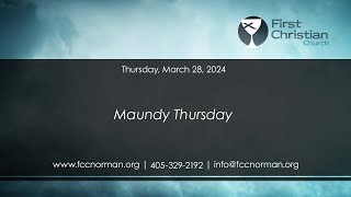 Maundy Thursday Service 3282024 [upl. by Noma991]