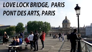 LOVE LOCK BRIDGE  PONT DES ARTS PARIS FRANCE lovelockbridge pontdesarts paris france [upl. by Rumpf834]