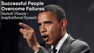 Barack Obama  Successful People Overcome Failures  Inspirational Speech [upl. by Sternick156]