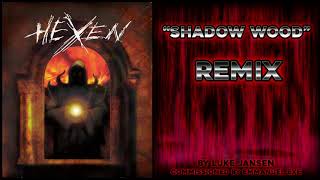 Hexen quotShadow Woodquot Remix [upl. by Jenks]