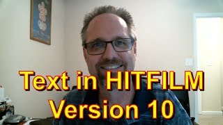 Text in HitFilm Version 10 [upl. by Tobey]