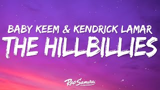 Baby Keem amp Kendrick Lamar  The Hillbillies Lyrics [upl. by Penney231]