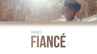 MINO  FIANCE 아낙네 Lyrics Han  Rom  Eng [upl. by Renata340]