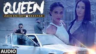 Queen FULL AUDIO Song  Zack Knight  Raxstar  TSeries [upl. by Htinnek]