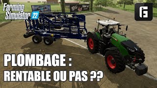 FS22  PC  TUTO  PLOMBAGE RENTABLE OU PAS [upl. by Desmond]