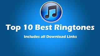 Top 10 Best Ringtones DOWNLOAD LINKS INCLUDED [upl. by Leahcimauhsoj237]