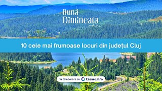 10 cele mai frumoase locuri din județul Cluj  BunaDimineataro [upl. by Nefets522]