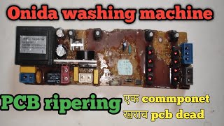 Onida pcb repair  washing machine pcb dead repair  दो मिनट में PCB ठीक करें  automatic  PCB [upl. by Cohn]