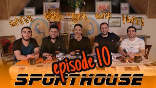 Sport House  Episode 10 Grig Rob Armen Karen Elen Asatryan [upl. by Roshelle]