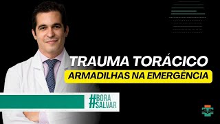 TRAUMA TORÁCICO  ARMADILHAS NA EMERGÊNCIA [upl. by Ahsiemaj]