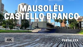 MAUSOLÉU CASTELLO BRANCO  Fortaleza Ceará 🇧🇷 [upl. by Umberto982]