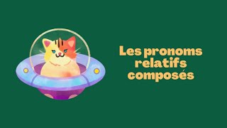 Les pronoms relatifs composés en français [upl. by Yacano]