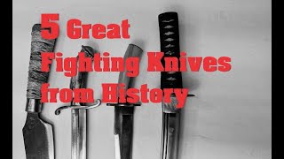 5 Great FIGHTING KNIVES from History [upl. by Celka]