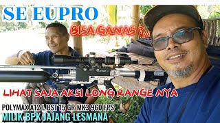 SE EUPROPOLYMAX A12 L BST 15 GR MK3 960 FPS NGERIII LONG RANGE NYA MILIK BPK JAJANG LESMANA [upl. by Atinehc]